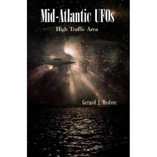 MidAtlantic UFOs by Gerard J. Medvec