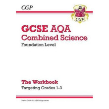 New GCSE Combined Science AQA - Foundation: Grade 1-3 Targeted Workbook