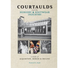 Courtaulds and the Hosiery and Knitwear Industry by Bramwell G. Rudd