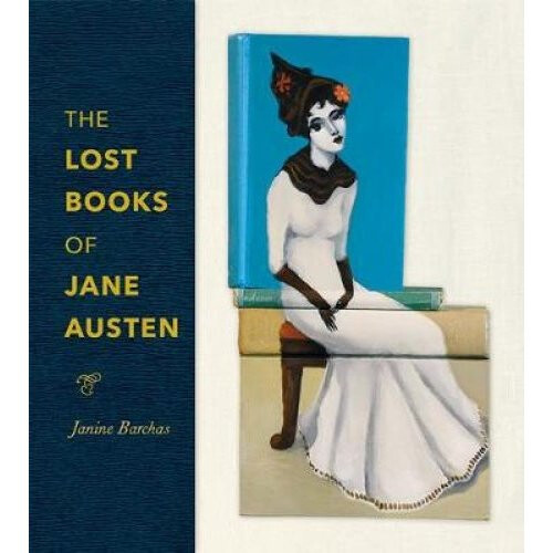 The Lost Books of Jane Austen