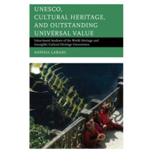 UNESCO Cultural Heritage and Outstanding Universal Value Valuebased Analyses of the World Heritage