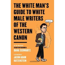 The White Man's Guide to White Male Writers of the Western Canon