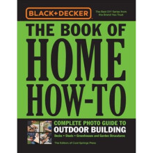 Black & Decker The Book of Home How-To Complete Photo Guide to Outdoor Building