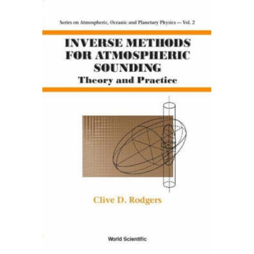 Inverse Methods For Atmospheric Sounding Theory And Practice by Clive D Rodgers