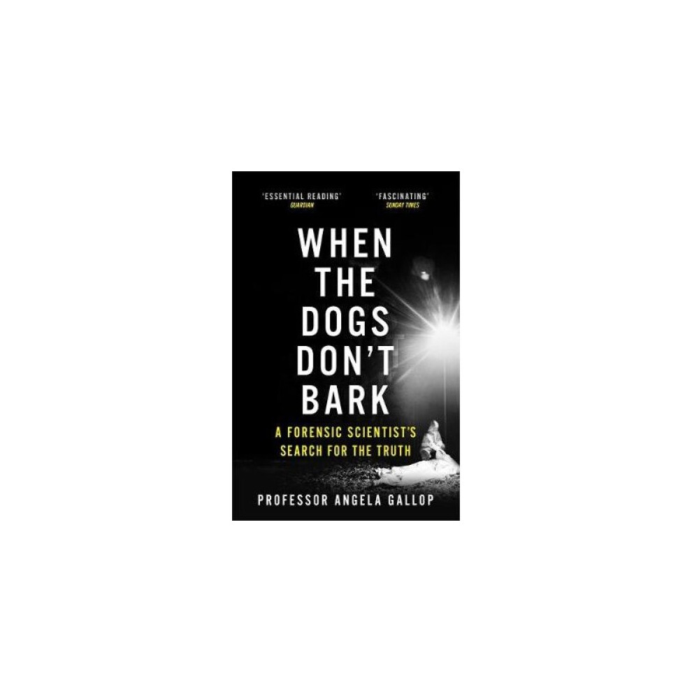 When the Dogs Don't Bark : A Forens... by Professor Angela Gallop Paperback Book - Image 11
