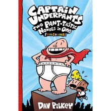Captain Underpants: Two Pant-tastic Novels in One (Full Colour!)
