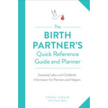 The Birth Partner's Quick Reference Guide and Planner