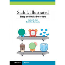 Stahls Illustrated Sleep and Wake Disorders by Stephen M. Stahl