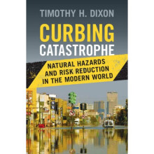 Curbing Catastrophe by Timothy H. Dixon