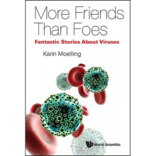 Viruses More Friends Than Foes by Karin Moelling