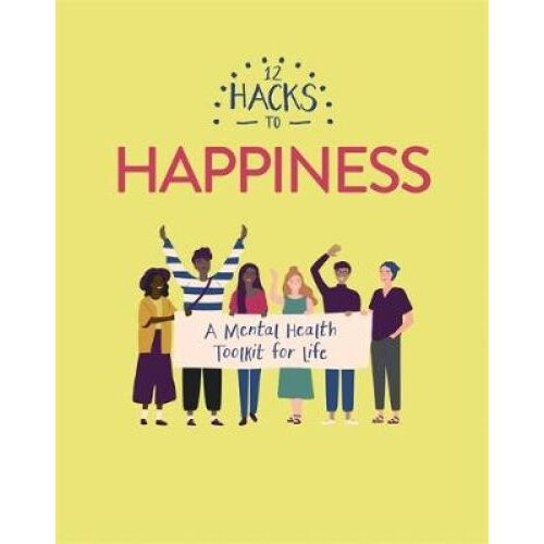 12 Hacks to Happiness