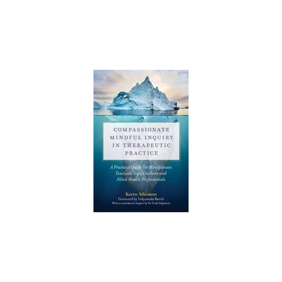 Compassionate Mindful Inquiry in Therapeutic Practice
