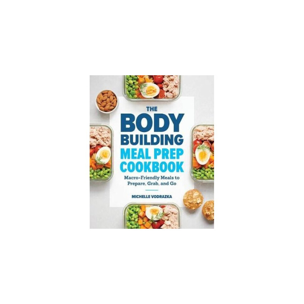 The Bodybuilding Meal Prep Cookbook