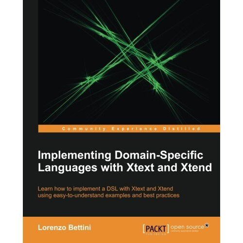 Implementing Domain-Specific Languages with Xtext and Xtend