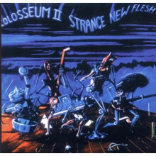 Colosseum II - Strange New Flesh