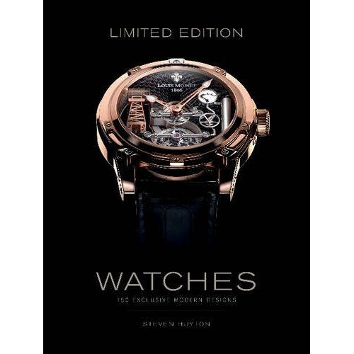 Limited Edition Watches: 150 Exclusive Modern Designs