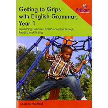 Getting to Grips with English Grammar, Year 1: Developing Grammar and Punctuation through Reading and Writing