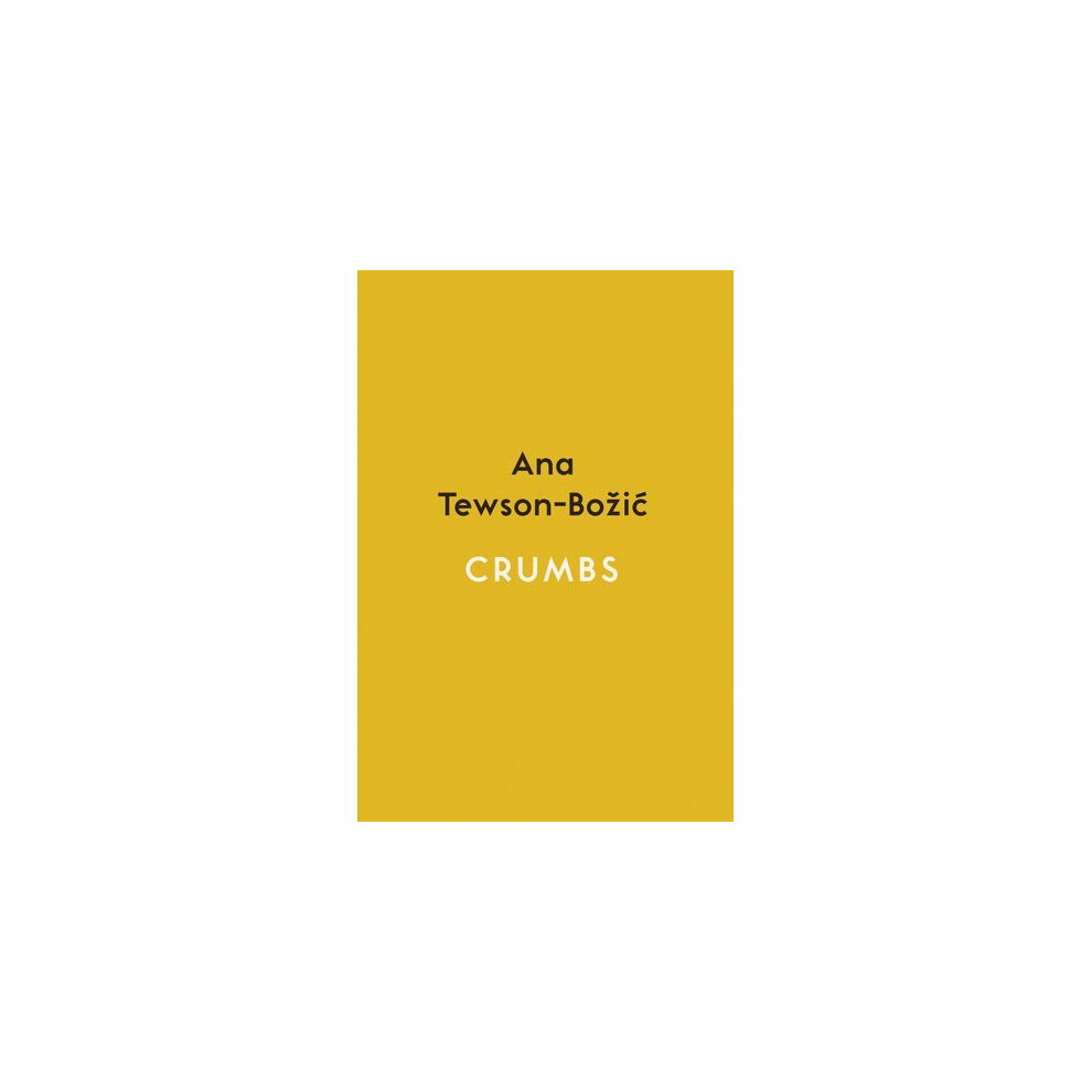 Crumbs - Ana Tewson-Bozic