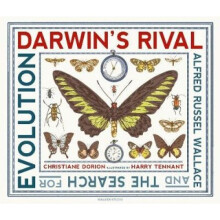 Darwin's Rival: Alfred Russel Wallace and the Search for Evolution