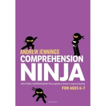 Comprehension Ninja for Ages 6-7: Photocopiable comprehension worksheets for Year 2