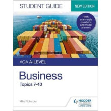 AQA A-level Business Student Guide 2: Topics 7-10