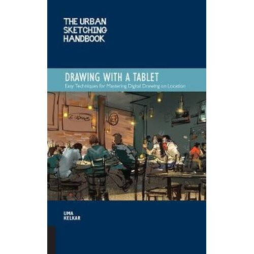 The Urban Sketching Handbook: Drawing with a Tablet