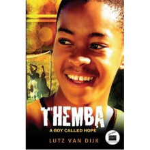 Themba A Boy Called Hope by Lutz van Dijk & Translated by Karin Chubb & Edited by Cheryl Robson