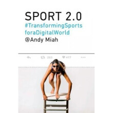 Sport 2.0 Transforming Sports for a Digital World by Andy Miah