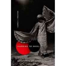 Learning to Kneel Noh Modernism and Journeys in Teaching by Carrie J Preston