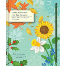 Paper Blossoms for All Seasons by Ray Marshall