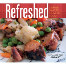 Refreshed Lighter Simpler Comfort Food by Jim Bailey