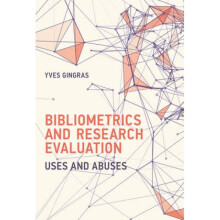 Bibliometrics and Research Evaluation Uses and Abuses by Yves Gingras