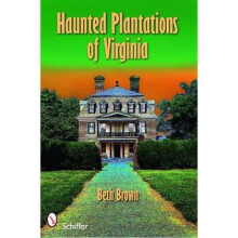 Haunted Plantations of Virginia by Beth Brown