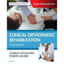 Clinical Orthopaedic Rehabilitation A Team Approach by Charles E Giangarra & Robert C Manske