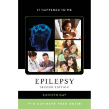 Epilepsy  The Ultimate Teen Guide by Kathlyn Gay