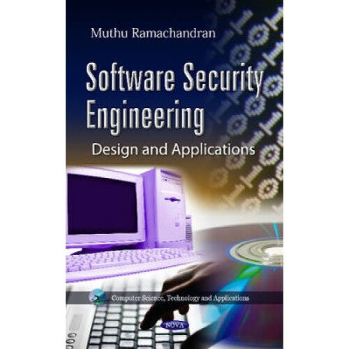 Software Security Engineering  Design amp Applications by Edited by Muthu Ramachandran