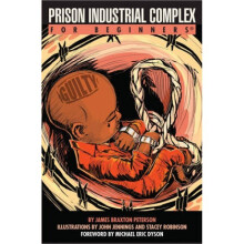 Prison Industrial Complex for Beginners by James Braxton Peterson & Foreword by Michael Eric Dyson &