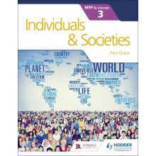 Individuals and Societies for the IB MYP 3 by Paul Grace