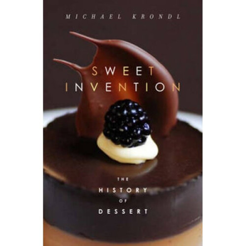 Sweet Invention by Michael Krondl