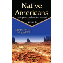 Native Americans Developments Policies amp Research Volume 6 by Edited by Albert O Hughes