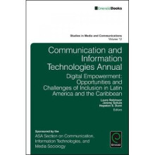 Communication and Information Technologies Annual  Digital Empowerment Opportunities and Challenges