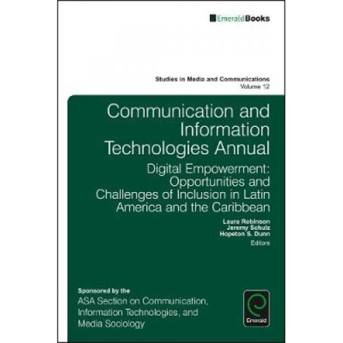 Communication and Information Technologies Annual  Digital Empowerment Opportunities and Challenges