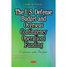 U.S. Defense Budget amp Overseas Contingency Operations Funding Overviews amp Analyses by Edited by