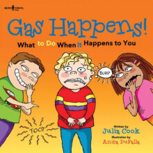 Gas Happens What to Do When it Happens to You by Julia Cook & Illustrated by Anita DuFalla