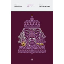 Henry Iv Part 1 The Pelican Shakespeare by William Shakespeare & Foreword by Claire McEachern