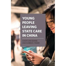 Young People Leaving State Care in China by Xiaoyuan Shang