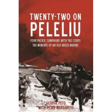 TwentyTwo on Peleliu Four Pacific Campaigns with the Corps the Memoirs of an Old Breed Marine by Ge