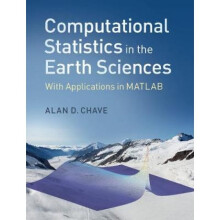 Computational Statistics in the Earth Sciences by Alan D Chave