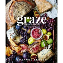 Graze Inspiration for Small Plates and Meandering Meals by Suzanne Lenzer