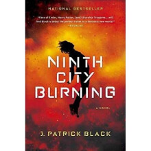 Ninth City Burning by J Patrick Black